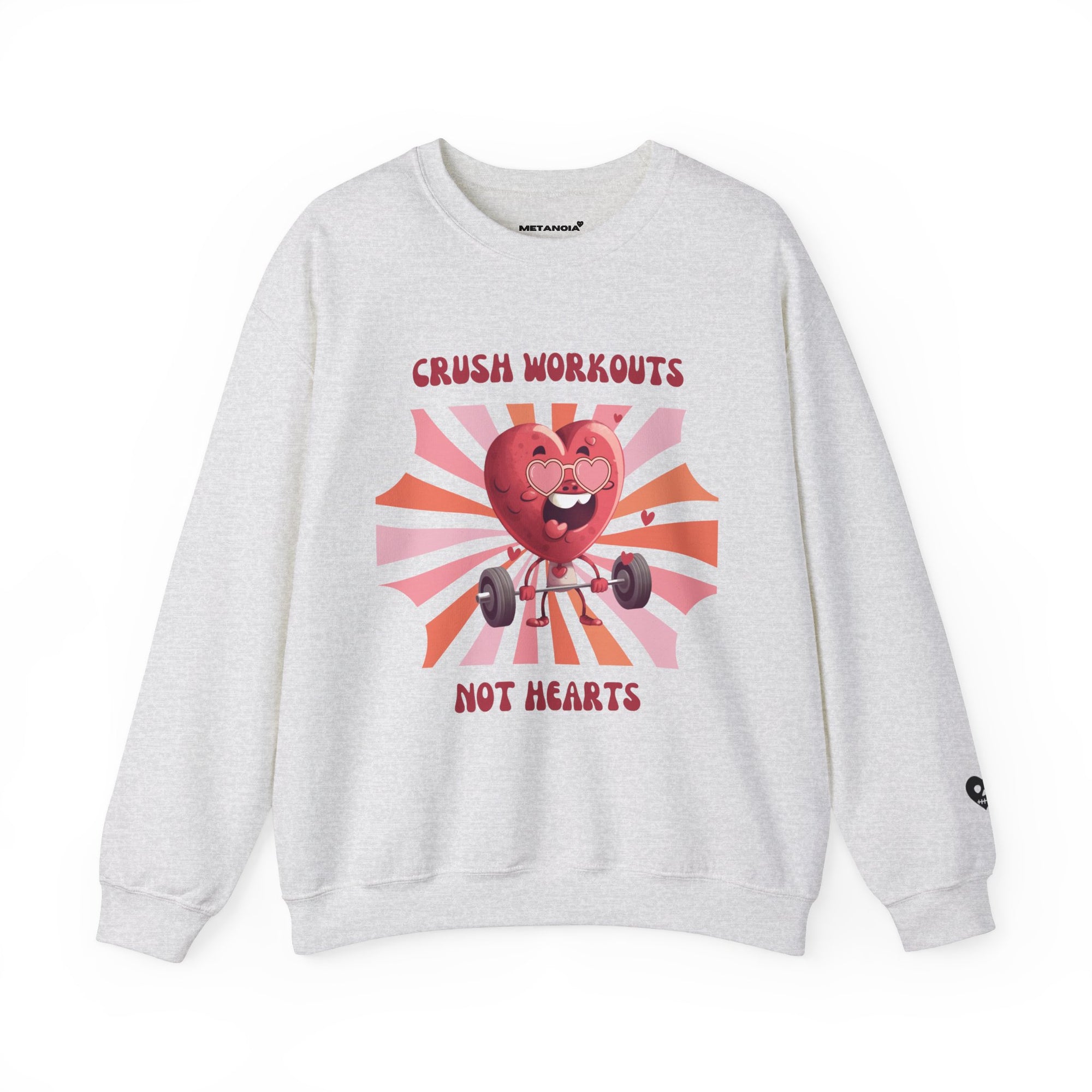 "Crush Workouts, Not Hearts" crewneck sweatshirt